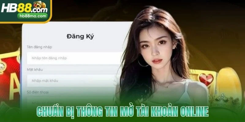 Chuẩn bị thông tin mở tài khoản online