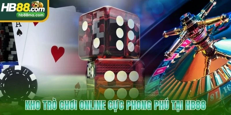 Kho trò chơi online cực phong phú tại HB88