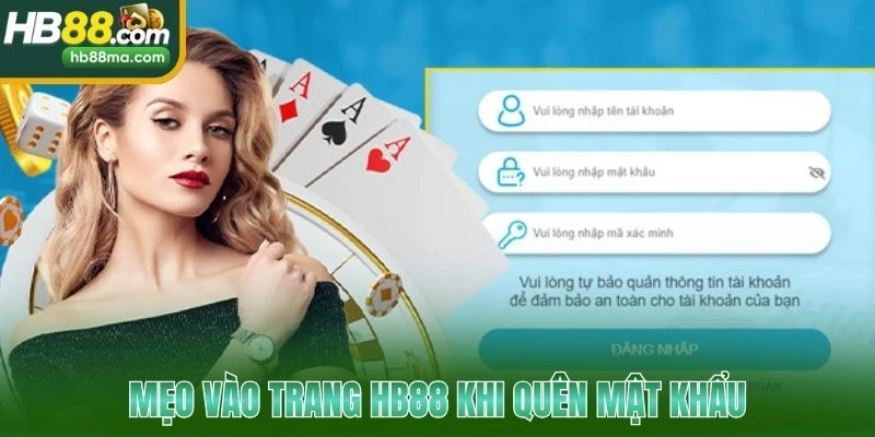 Mẹo vào trang HB88 khi quên mật khẩu