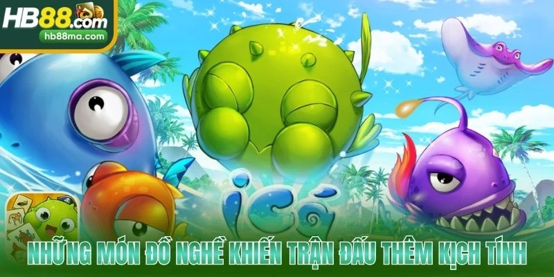 Những món đồ nghề khiến trận đấu thêm kịch tính