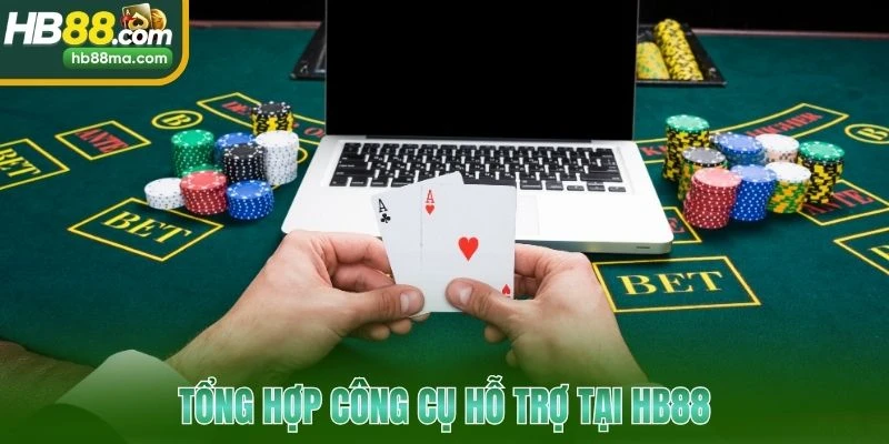 Tổng hợp công cụ hỗ trợ tại HB88
