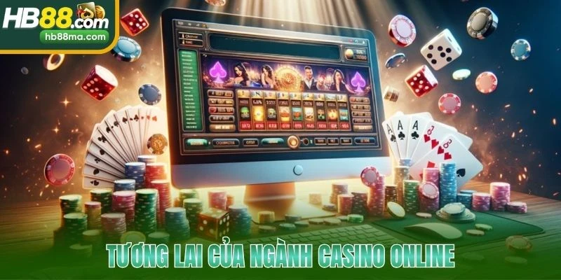 Tương lai của ngành casino online