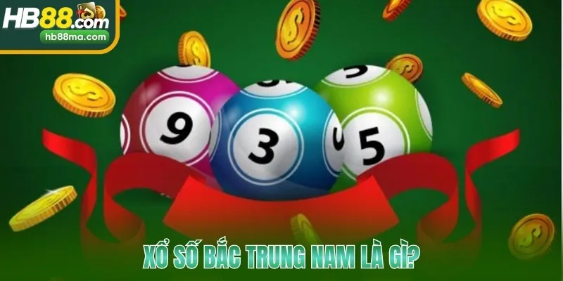 Xổ số Bắc Trung Nam là gì?